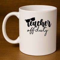 Teacher Off Duty Summer Break 11oz C Handle Ceramic Mug