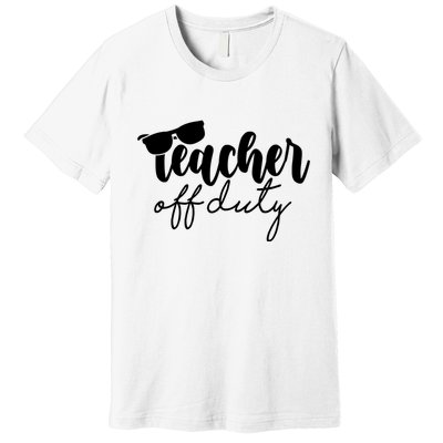 Teacher Off Duty Summer Break Premium T-Shirt