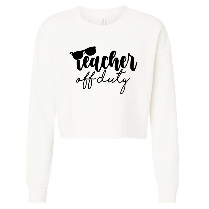 Teacher Off Duty Summer Break Cropped Pullover Crew