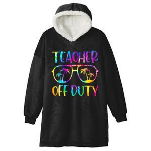 Teacher Off Duty Summer Last Day Of School Tie Dye Glasses Hooded Wearable Blanket