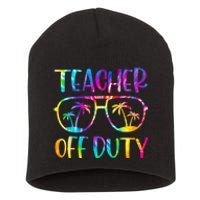 Teacher Off Duty Summer Last Day Of School Tie Dye Glasses Short Acrylic Beanie