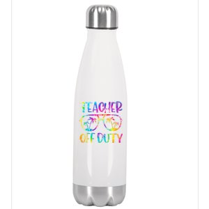 Teacher Off Duty Summer Last Day Of School Tie Dye Glasses Stainless Steel Insulated Water Bottle