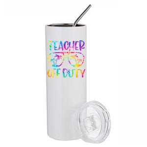 Teacher Off Duty Summer Last Day Of School Tie Dye Glasses Stainless Steel Tumbler