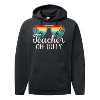 Teacher Off Duty Happy Last Day Of School Teacher Summer Performance Fleece Hoodie