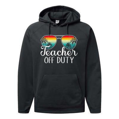 Teacher Off Duty Happy Last Day Of School Teacher Summer Performance Fleece Hoodie