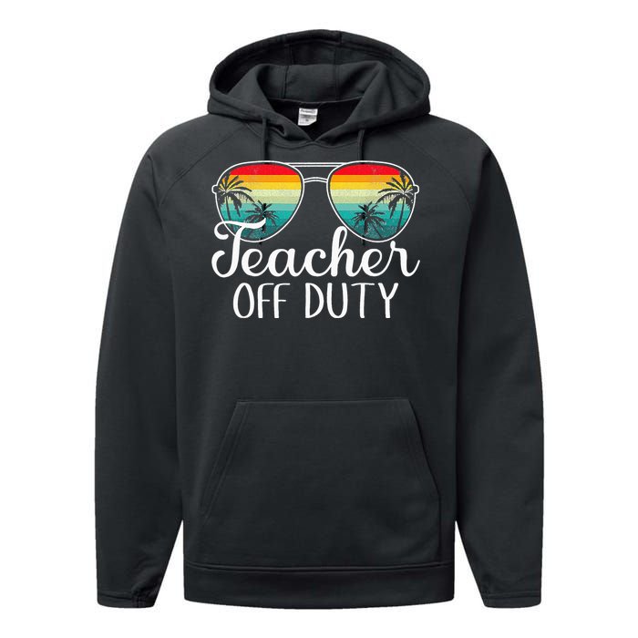 Teacher Off Duty Happy Last Day Of School Teacher Summer Performance Fleece Hoodie