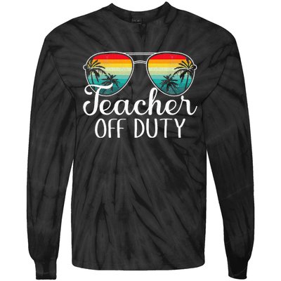 Teacher Off Duty Happy Last Day Of School Teacher Summer Tie-Dye Long Sleeve Shirt