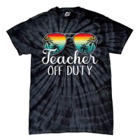 Teacher Off Duty Happy Last Day Of School Teacher Summer Tie-Dye T-Shirt