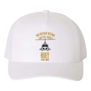 This Old Deaf Veteran Can Still Hear A Huey A Mile Away Yupoong Adult 5-Panel Trucker Hat