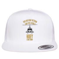 This Old Deaf Veteran Can Still Hear A Huey A Mile Away Flat Bill Trucker Hat