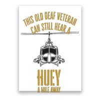 This Old Deaf Veteran Can Still Hear A Huey A Mile Away Poster