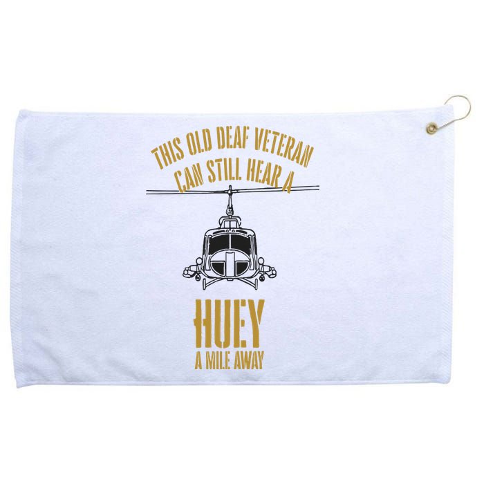 This Old Deaf Veteran Can Still Hear A Huey A Mile Away Grommeted Golf Towel