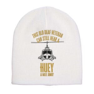 This Old Deaf Veteran Can Still Hear A Huey A Mile Away Short Acrylic Beanie