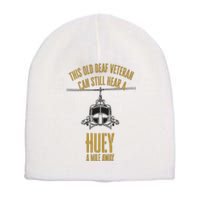 This Old Deaf Veteran Can Still Hear A Huey A Mile Away Short Acrylic Beanie