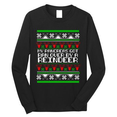 Type One Diabetes T1D My Pancreas Got Ran Over By A Reindeer Long Sleeve Shirt