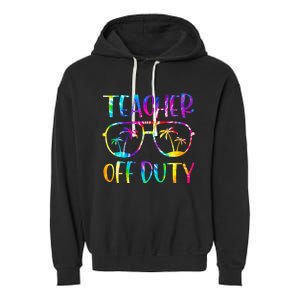 Teacher Off Duty Summer Last Day Of School Tie Dye Glasses Garment-Dyed Fleece Hoodie