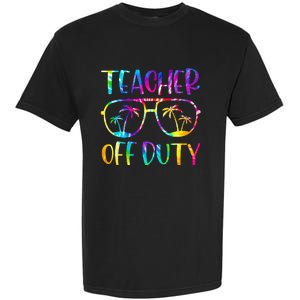 Teacher Off Duty Summer Last Day Of School Tie Dye Glasses Garment-Dyed Heavyweight T-Shirt