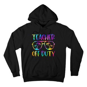 Teacher Off Duty Summer Last Day Of School Tie Dye Glasses Hoodie