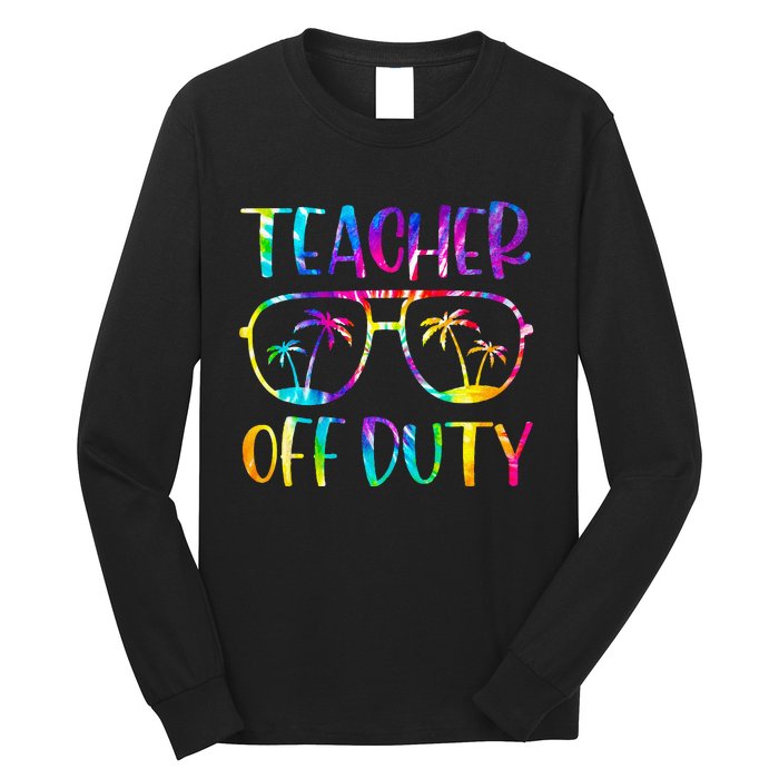 Teacher Off Duty Summer Last Day Of School Tie Dye Glasses Long Sleeve Shirt