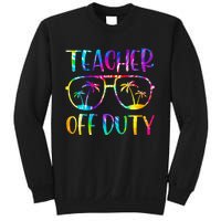 Teacher Off Duty Summer Last Day Of School Tie Dye Glasses Sweatshirt