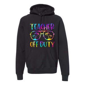 Teacher Off Duty Summer Last Day Of School Tie Dye Glasses Premium Hoodie