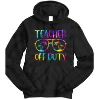 Teacher Off Duty Summer Last Day Of School Tie Dye Glasses Tie Dye Hoodie