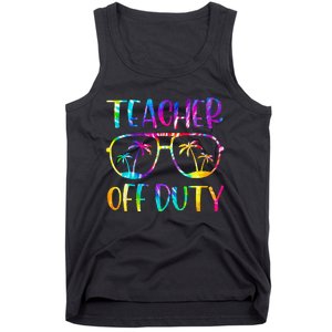 Teacher Off Duty Summer Last Day Of School Tie Dye Glasses Tank Top