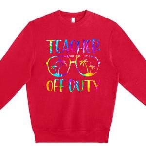 Teacher Off Duty Summer Last Day Of School Tie Dye Glasses Premium Crewneck Sweatshirt