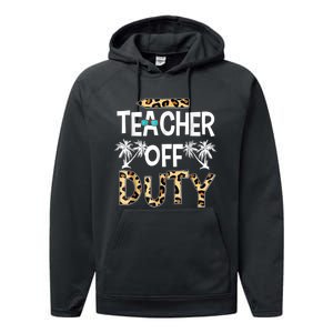 Teacher Off Duty Happy Last Day Of School Teacher Summer Performance Fleece Hoodie