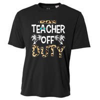 Teacher Off Duty Happy Last Day Of School Teacher Summer Cooling Performance Crew T-Shirt