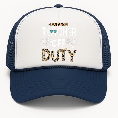 Teacher Off Duty Happy Last Day Of School Teacher Summer Trucker Hat