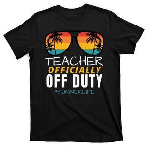 Teacher Off Duty, Last Day Of School, Funny Teacher Summer T-Shirt