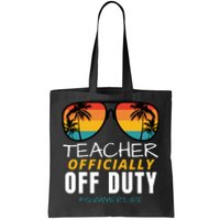 Teacher Off Duty, Last Day Of School, Funny Teacher Summer Tote Bag