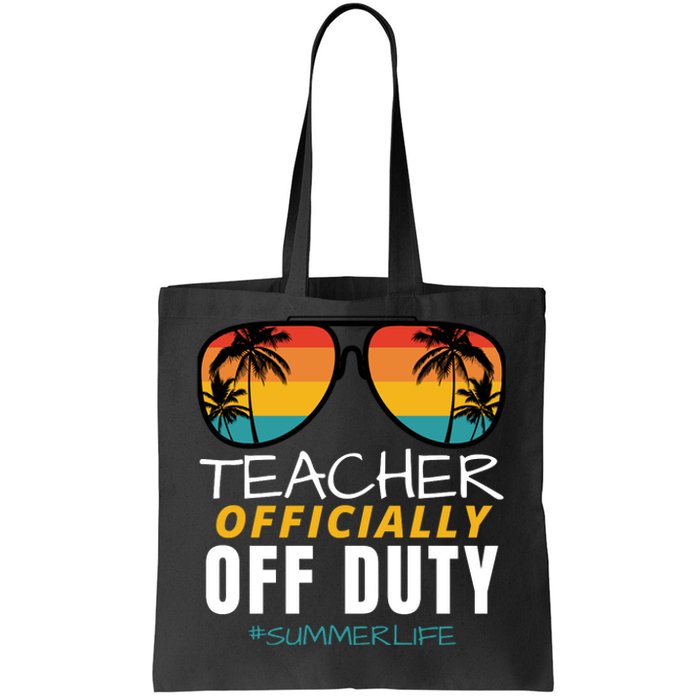 Teacher Off Duty, Last Day Of School, Funny Teacher Summer Tote Bag