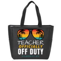 Teacher Off Duty, Last Day Of School, Funny Teacher Summer Zip Tote Bag