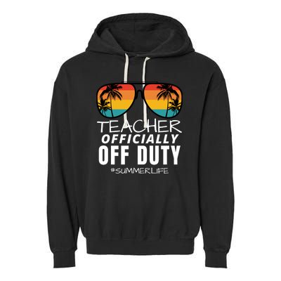 Teacher Off Duty, Funny Teacher Summer, Last Day Of School Garment-Dyed Fleece Hoodie