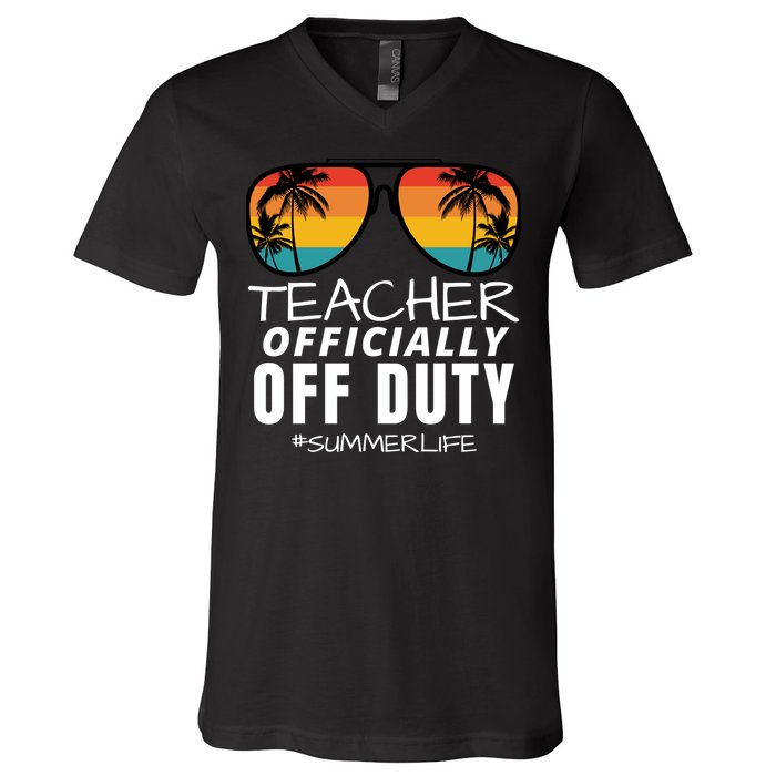 Teacher Off Duty, Funny Teacher Summer, Last Day Of School V-Neck T-Shirt