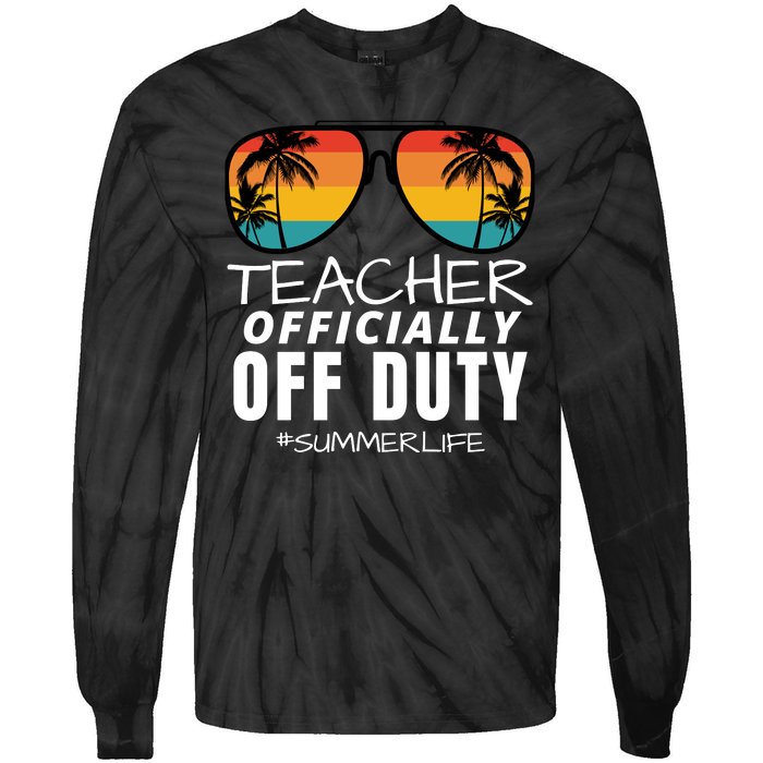 Teacher Off Duty, Funny Teacher Summer, Last Day Of School Tie-Dye Long Sleeve Shirt