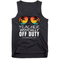 Teacher Off Duty, Funny Teacher Summer, Last Day Of School Tank Top