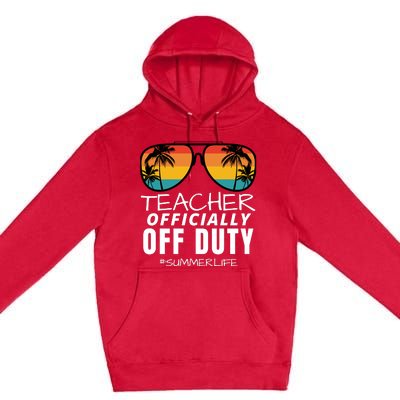 Teacher Off Duty, Funny Teacher Summer, Last Day Of School Premium Pullover Hoodie