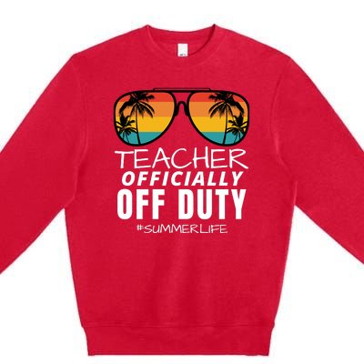 Teacher Off Duty, Funny Teacher Summer, Last Day Of School Premium Crewneck Sweatshirt