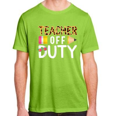 Teacher Off Duty Happy Last Day Of School Teacher Summer Adult ChromaSoft Performance T-Shirt