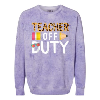 Teacher Off Duty Happy Last Day Of School Teacher Summer Colorblast Crewneck Sweatshirt