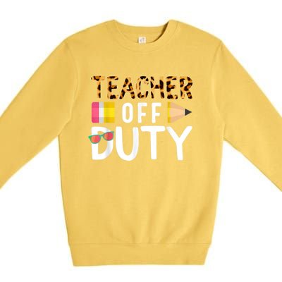 Teacher Off Duty Happy Last Day Of School Teacher Summer Premium Crewneck Sweatshirt