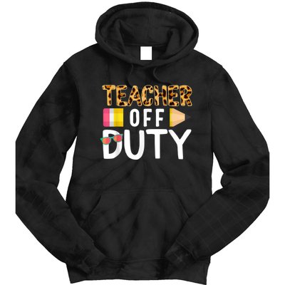 Teacher Off Duty Happy Last Day Of School Teacher Summer Tie Dye Hoodie