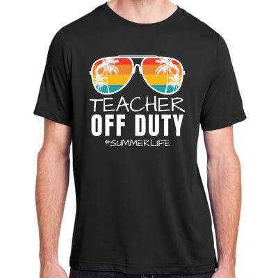 Teacher Off Duty, Last Day Of School, Funny Teacher Summer, Summer Life Adult ChromaSoft Performance T-Shirt