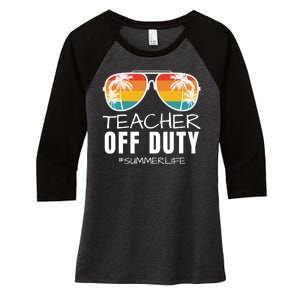 Teacher Off Duty, Last Day Of School, Funny Teacher Summer, Summer Life Women's Tri-Blend 3/4-Sleeve Raglan Shirt