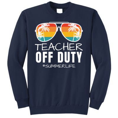 Teacher Off Duty, Last Day Of School, Funny Teacher Summer, Summer Life Tall Sweatshirt