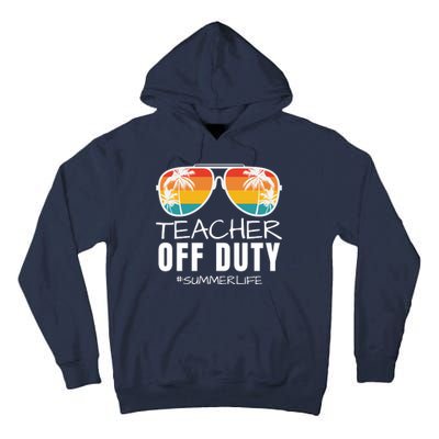 Teacher Off Duty, Last Day Of School, Funny Teacher Summer, Summer Life Tall Hoodie