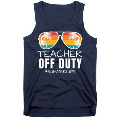 Teacher Off Duty, Last Day Of School, Funny Teacher Summer, Summer Life Tank Top